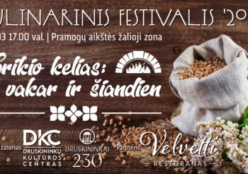 Druskininkuose – jau ketvirtasis kulinarinis festivalis „Grikio kelias: vakar ir šiandien“