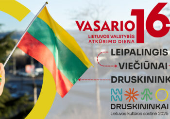 VASARIO 16-OJI – LIETUVOS VALSTYBĖS ATKŪRIMO DIENA | ŠVENTINIAI RENGINIAI DRUSKININKŲ KRAŠTE