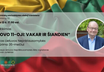 Kovo 12 Druskininkų bibliotekoje – susitikimas „Kovo 11-oji: vakar ir šiandien“