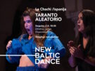 Šokio spektaklis „TARANTO ALEATORIO“ (La Chachi, Ispanija)
